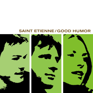 Saint_Etienne_-_Good_Humor